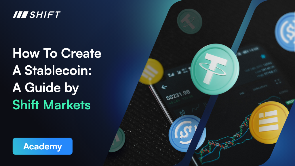 How To Create A Stablecoin: A Guide by Shift Markets