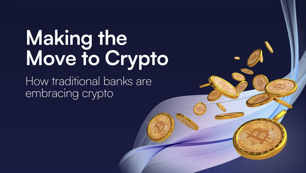 From Skepticism to Acceptance: How Banks are Embracing Cryptocurrency