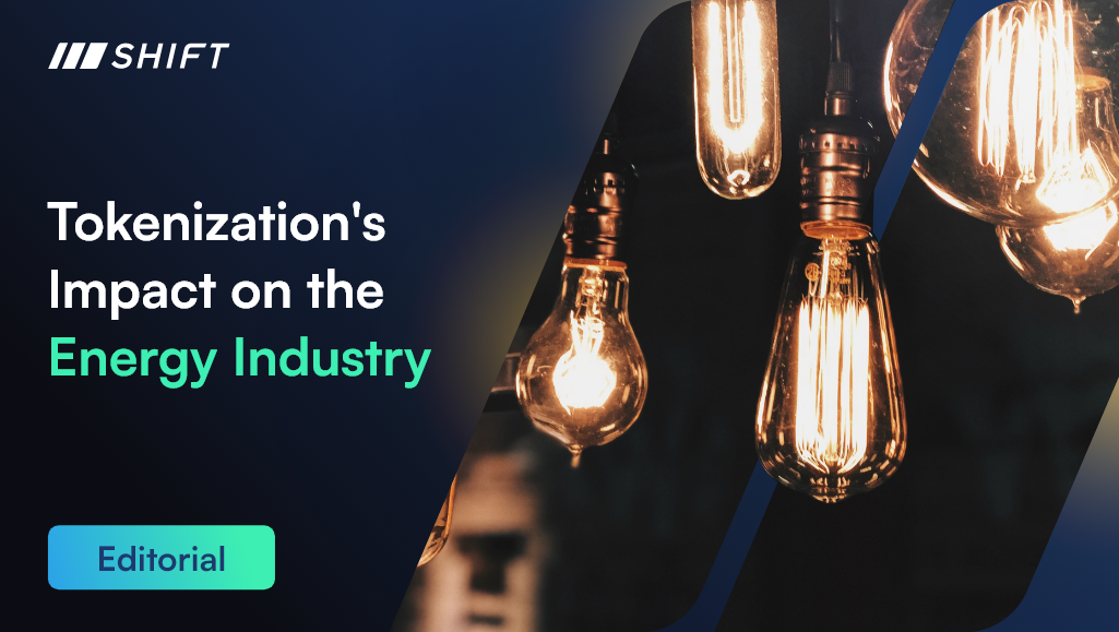 Learn more about how tokenization is impacting the energy industry with Shift Markets.