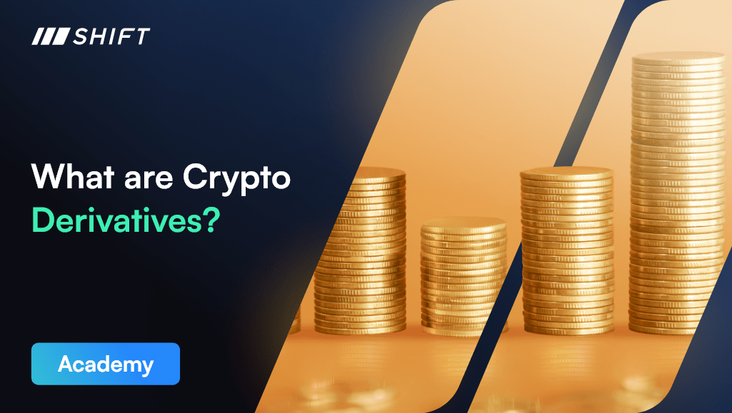 What Are Crypto Derivatives? A Guide by Shift Markets