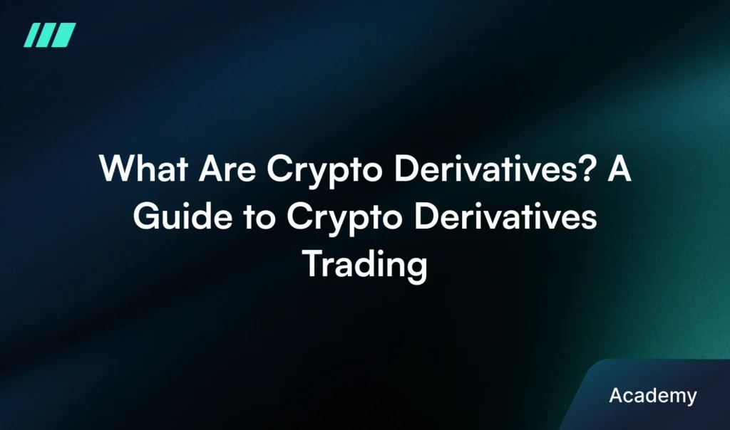 What Are Crypto Derivatives? A Guide to Crypto Derivatives Trading
