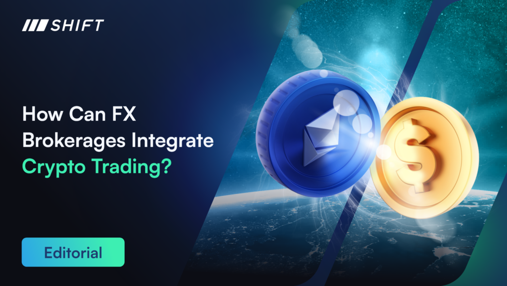 How Can FX Brokerages Integrate Crypto Trading?