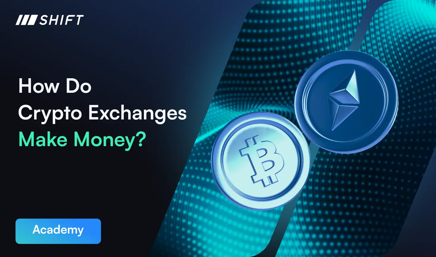 With this guide by Shift Markets, you will learn how crypto exchanges make money in 2024.