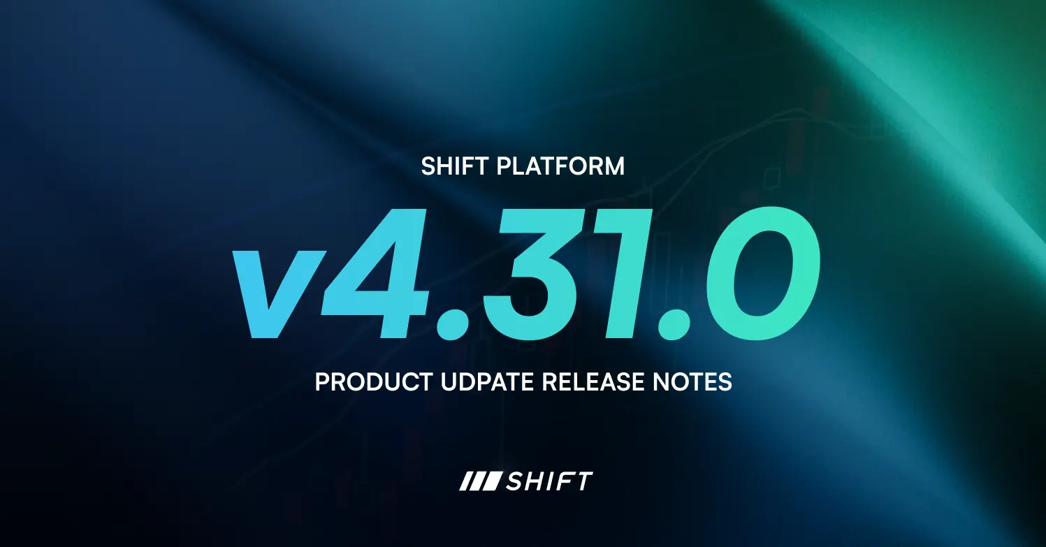 Product Update: Shift Platform v4.31.0 Release Notes
