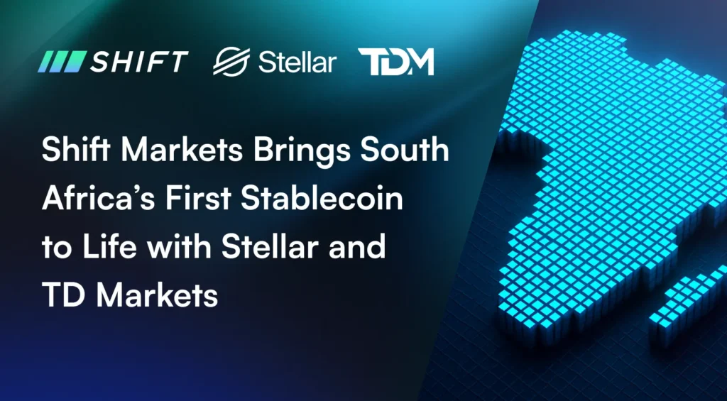 Shift Markets Brings South Africa’s First Stablecoin to Life with Stellar and TD Markets