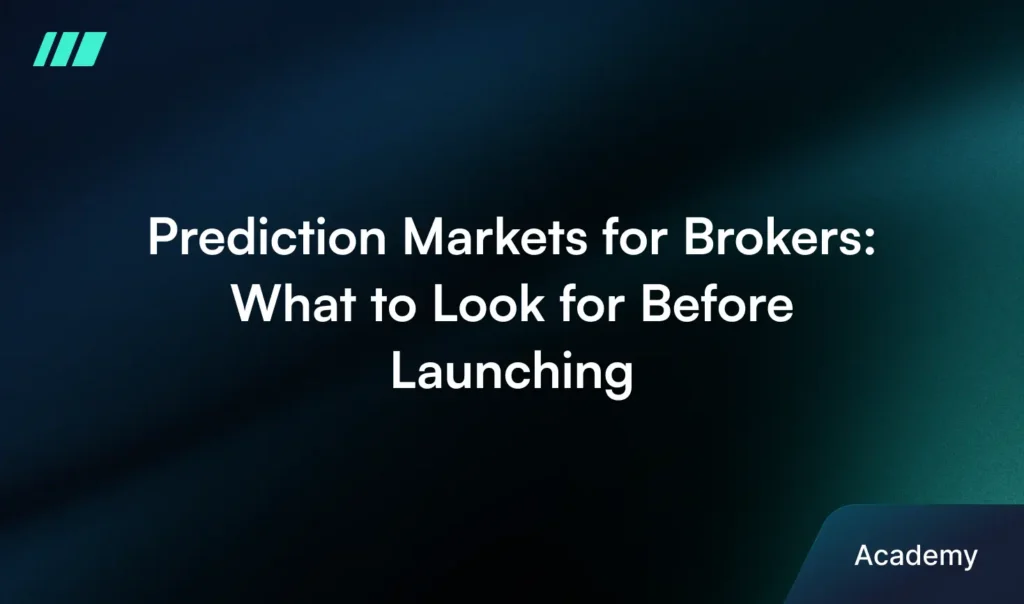 Prediction Markets for Brokers: What to Look for Before Launching