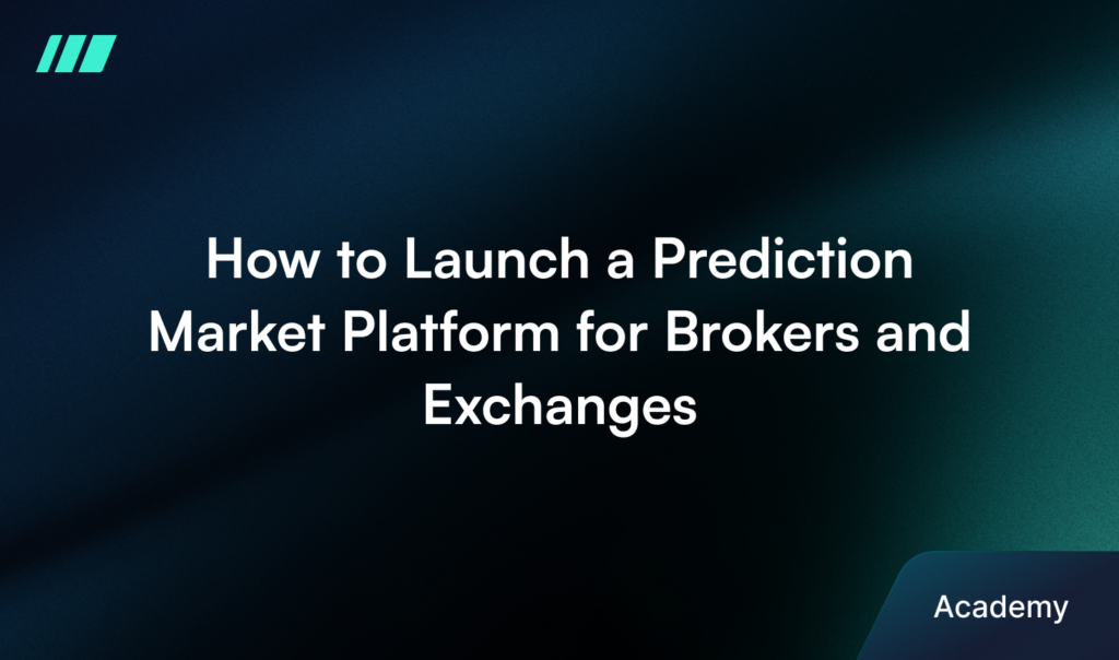 How to Launch a Prediction Market Platform for Brokers and Exchanges