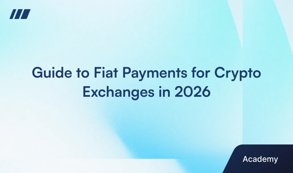 Guide to Fiat Payments for Crypto Exchanges in 2026