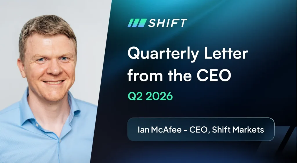 Shift Markets' CEO Ian McAfee's quarterly letter for Q2 2026.